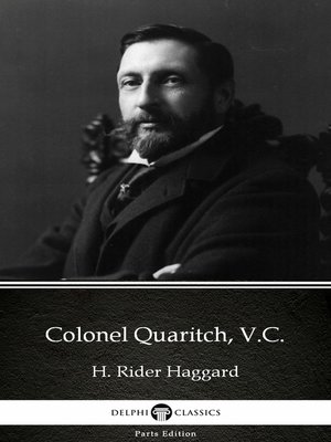 cover image of Colonel Quaritch, V.C. by H. Rider Haggard--Delphi Classics (Illustrated)